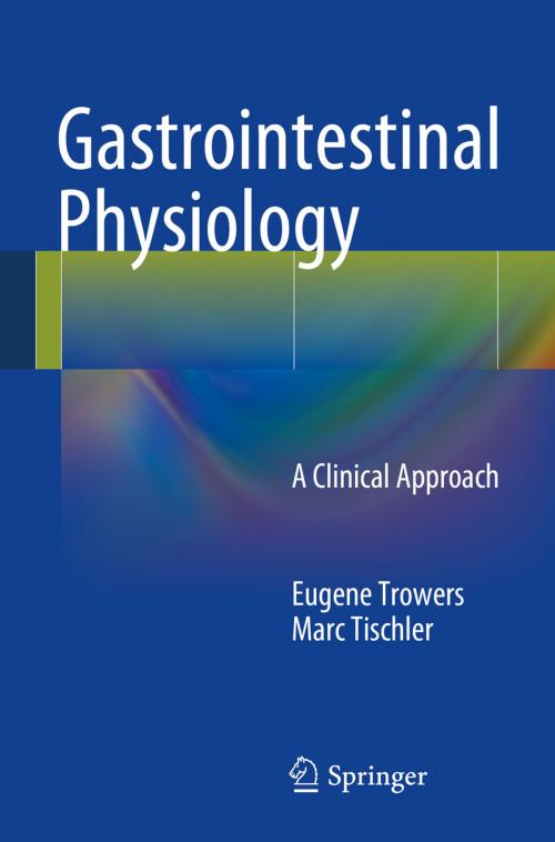 Cover of the book Gastrointestinal Physiology by Eugene Trowers, Marc Tischler, Springer International Publishing