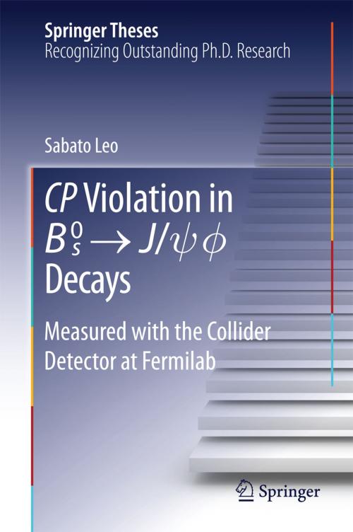 Cover of the book CP Violation in {B_s}^0 -> J/psi.phi Decays by Sabato Leo, Springer International Publishing