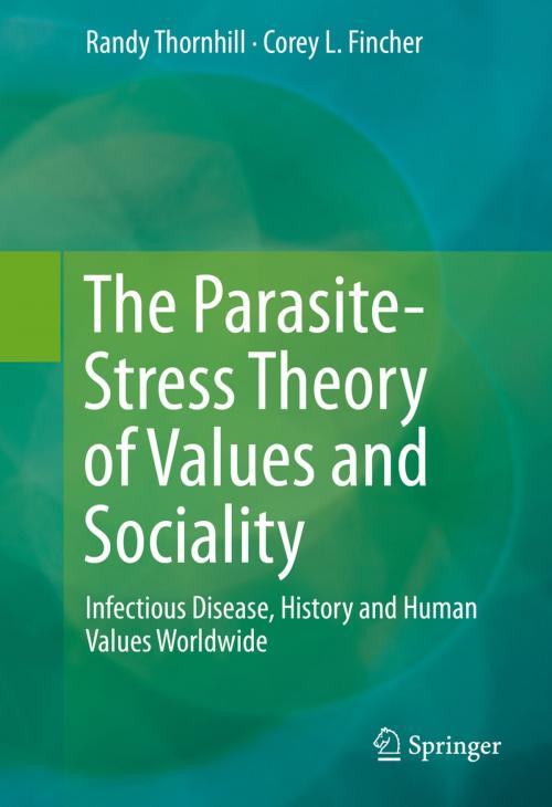 Cover of the book The Parasite-Stress Theory of Values and Sociality by Randy Thornhill, Corey L. Fincher, Springer International Publishing