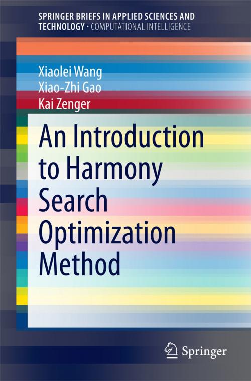 Cover of the book An Introduction to Harmony Search Optimization Method by Kai Zenger, Xiao-Zhi Gao, Xiaolei Wang, Springer International Publishing