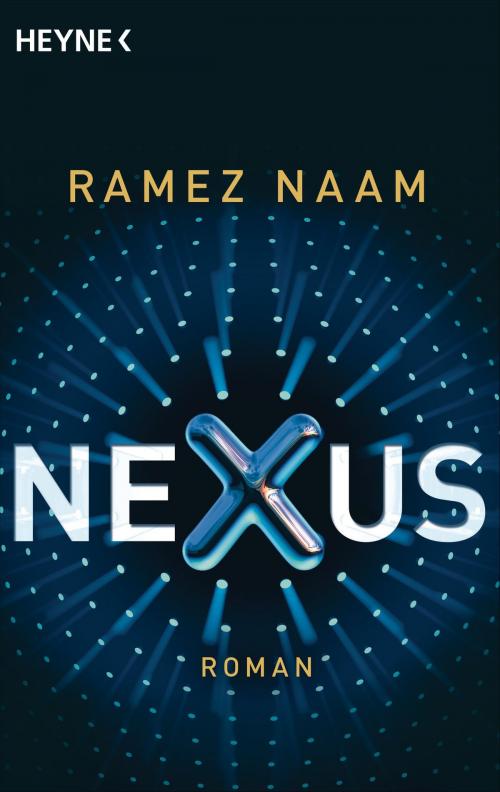 Cover of the book Nexus by Ramez Naam, Heyne Verlag