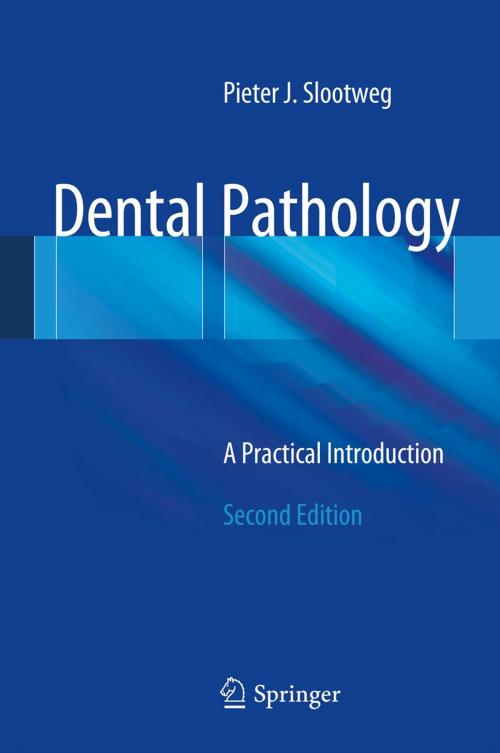 Cover of the book Dental Pathology by Pieter Slootweg, Springer Berlin Heidelberg