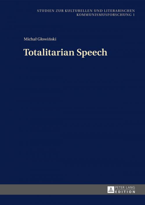 Cover of the book Totalitarian Speech by Michal Glowinski, Peter Lang