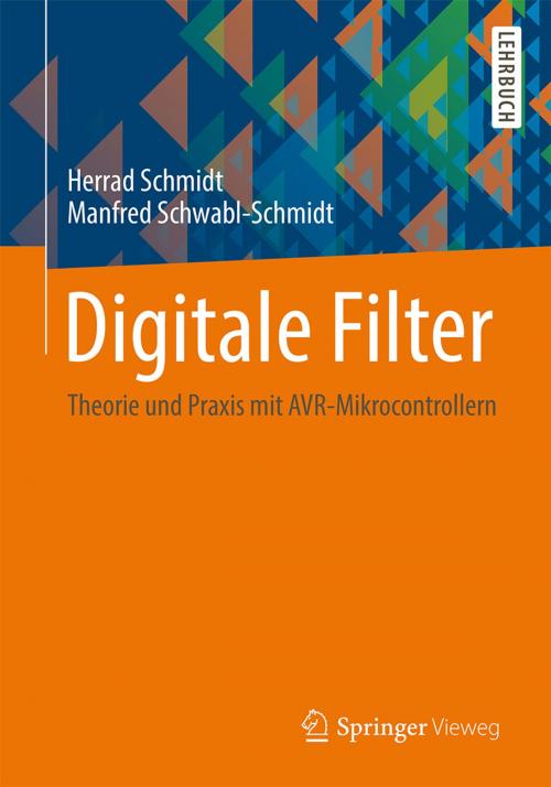 Cover of the book Digitale Filter by Herrad Schmidt, Manfred Schwabl-Schmidt, Springer Fachmedien Wiesbaden