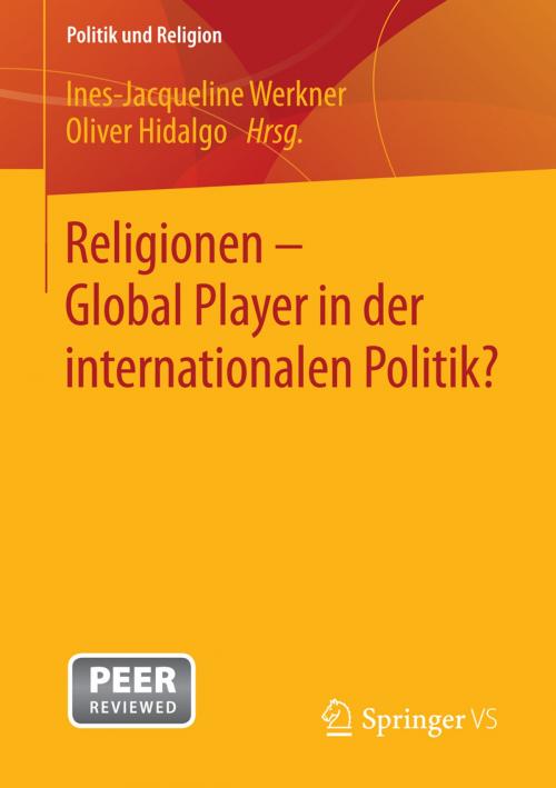 Cover of the book Religionen - Global Player in der internationalen Politik? by , Springer Fachmedien Wiesbaden