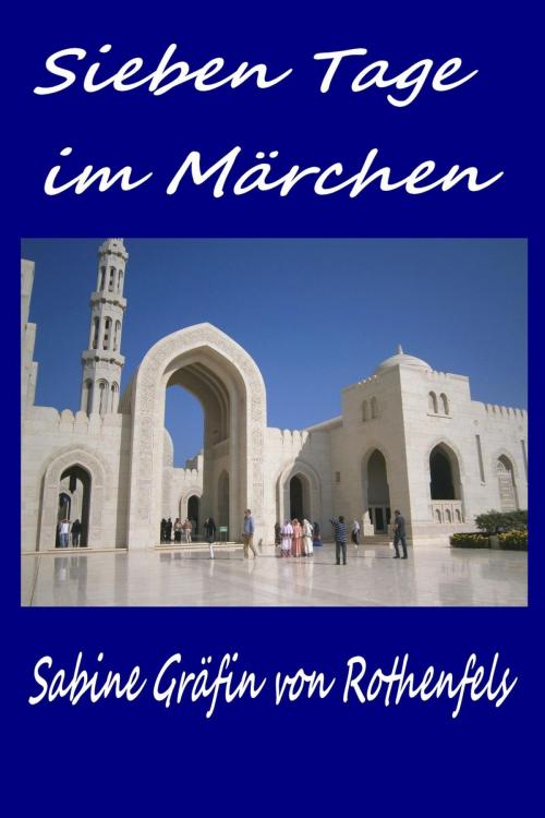 Cover of the book Sieben Tage im Märchen by Sabine Gräfin von Rothenfels, neobooks