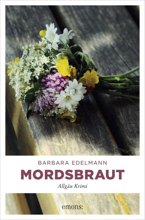 Cover of the book Mordsbraut by Barbara Edelmann, Emons Verlag