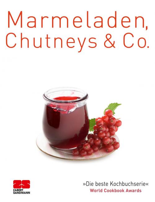 Cover of the book Marmeladen, Chutneys & Co. by ZS-Team, ZS Verlag Zabert Sandmann GmbH