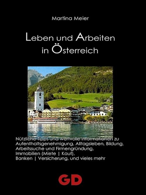 Cover of the book Leben und Arbeiten in Österreich by Martina Meier, Martina Meier