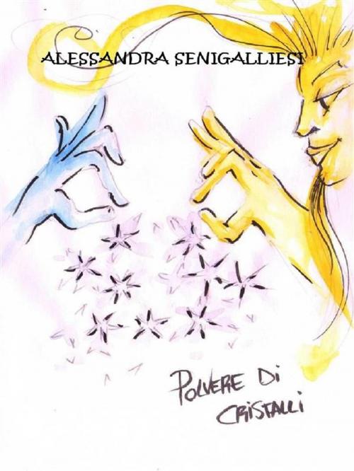 Cover of the book Polvere di Cristalli by Alessandra Senigalliesi, Alessandra Senigalliesi