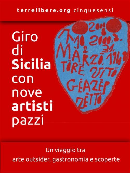 Cover of the book Giro di Sicilia con nove artisti pazzi by Terrelibere, Terrelibere.org