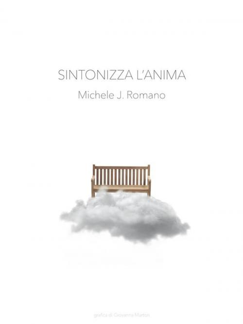 Cover of the book Sintonizza L'Anima by Michele J. Romano, Michele J. Romano