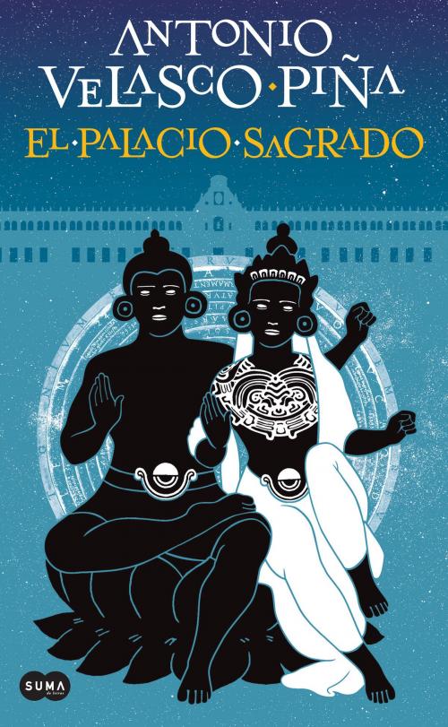 Cover of the book El palacio sagrado by Antonio Velasco Piña, Penguin Random House Grupo Editorial México