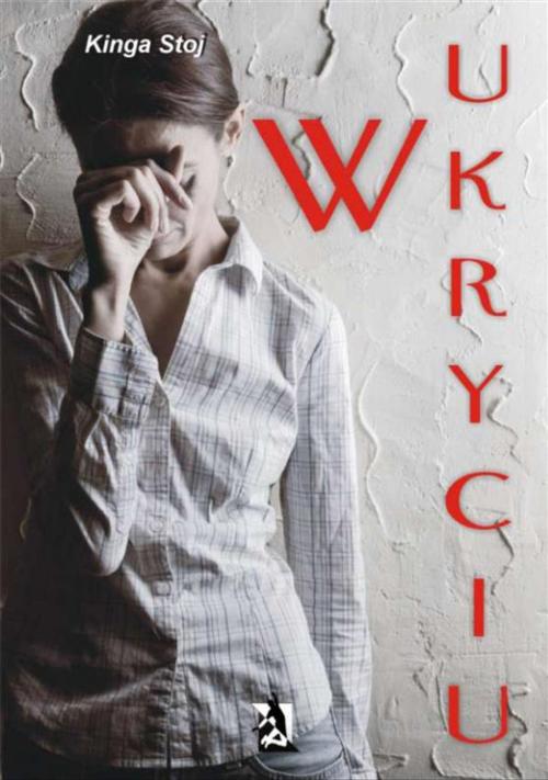 Cover of the book W ukryciu by Kinga Stoj, Wydawnictwo Psychoskok