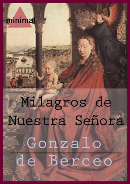 Cover of the book Milagros de Nuestra Señora by Gonzalo De Berceo, Editorial Minimal