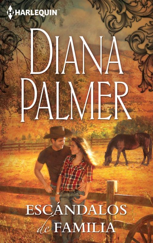 Cover of the book Escándalos de familia by Diana Palmer, Harlequin, una división de HarperCollins Ibérica, S.A.