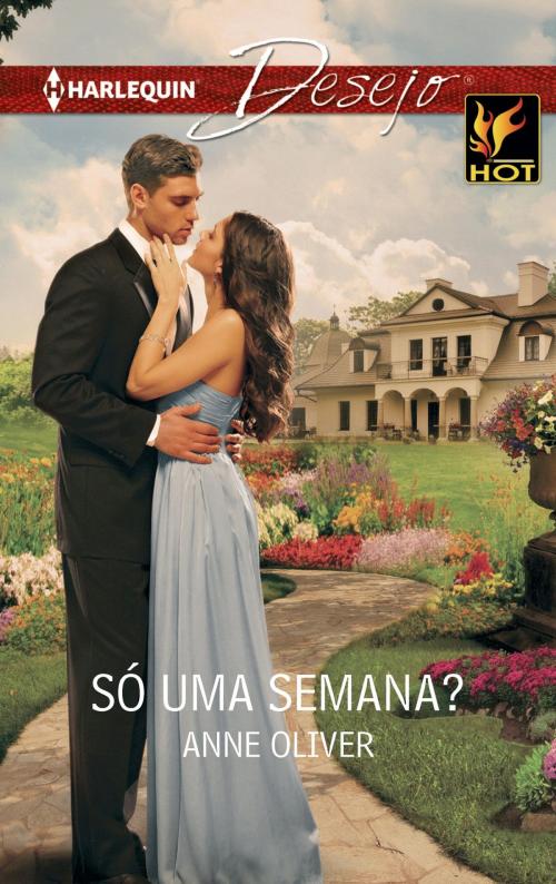 Cover of the book Só uma semana? by Anne Oliver, Harlequin, uma divisão de HarperCollins Ibérica, S.A.