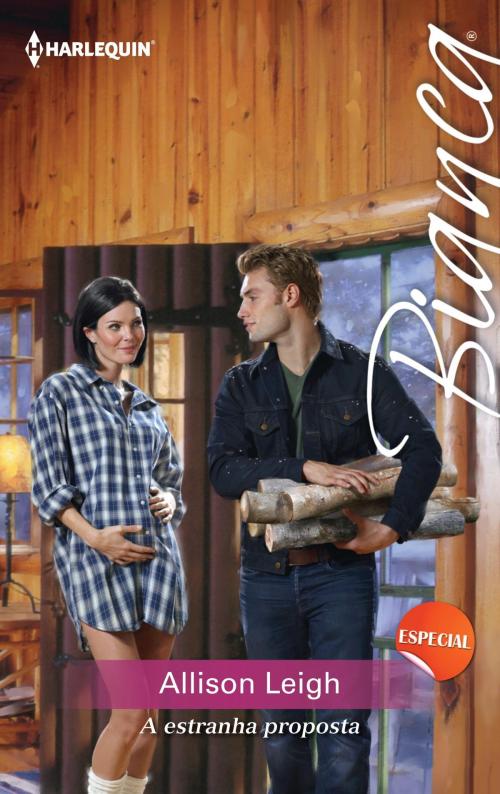 Cover of the book A estranha proposta by Allison Leigh, Harlequin, uma divisão de HarperCollins Ibérica, S.A.