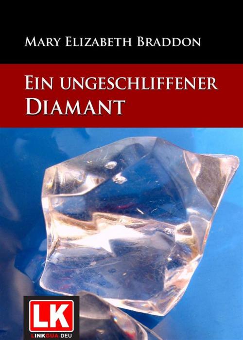 Cover of the book Ein ungeschliffener Diamant by Mary Elizabeth Braddon, Red ediciones