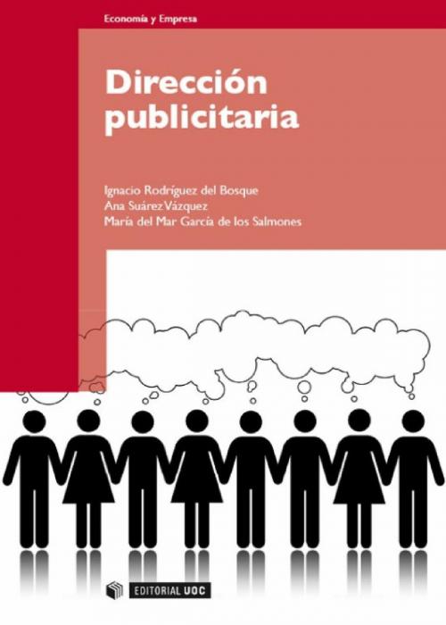 Cover of the book Dirección publicitaria by Ana SuárezVázquez, Ignacio RodríguezdelBosque, MaríadelMar GarcíadelosSalmones, EDITORIAL UOC, S.L.