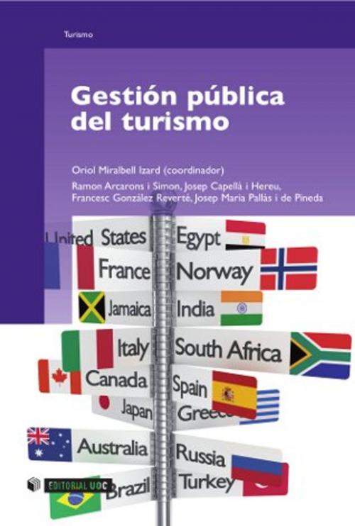 Cover of the book Gestión pública del turismo by Francesc GonzálezReverté, Josep CapellàiHereu, JosepMaria PallàsidePineda, Oriol MiralbellIzard, Ramon ArcaronsiSimon, EDITORIAL UOC, S.L.