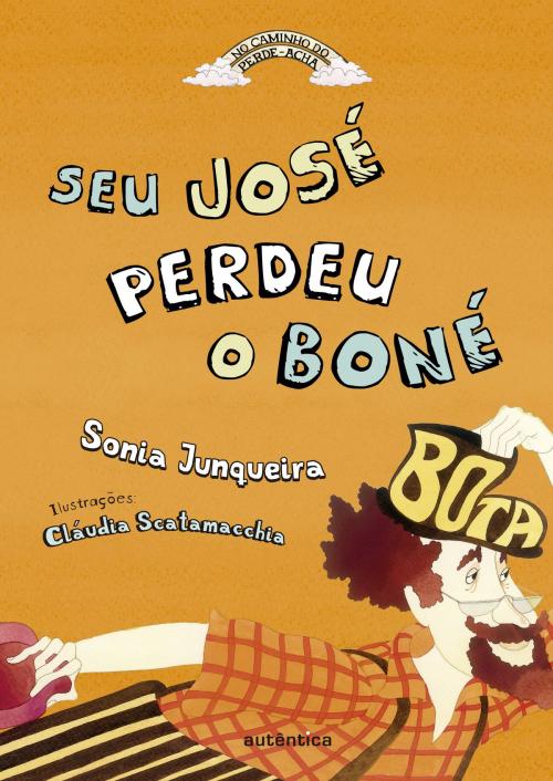Cover of the book Seu José perdeu o boné by Sonia Junqueira, Autêntica infantil e juvenil