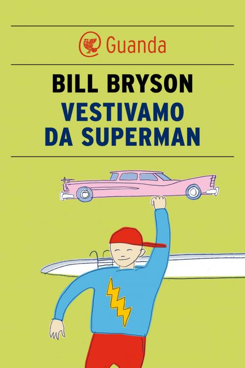 Cover of the book Vestivamo da superman by Bill Bryson, Guanda