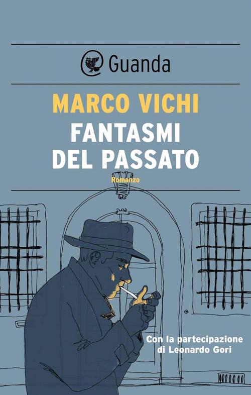 Cover of the book Fantasmi del passato by Marco Vichi, Guanda