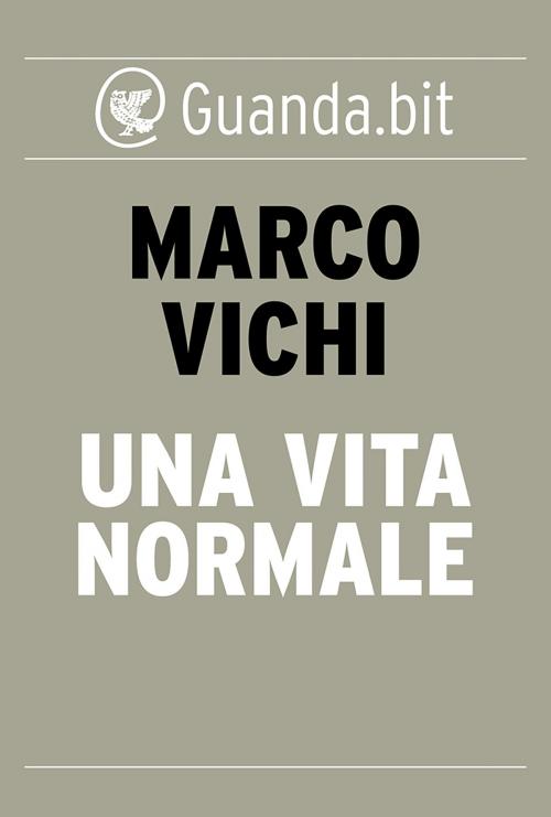 Cover of the book Una vita normale by Marco Vichi, Guanda