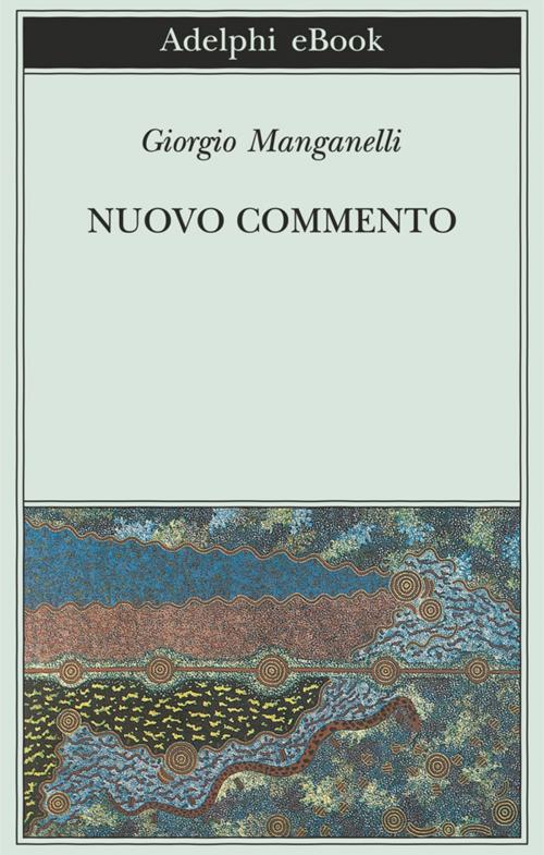 Cover of the book Nuovo commento by Giorgio Manganelli, Adelphi