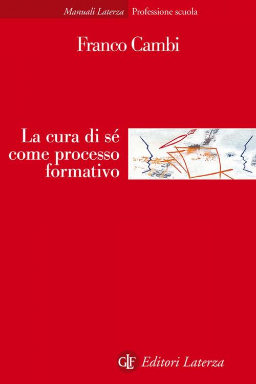 Cover of the book La cura di sé come processo formativo by Franco Cambi, Editori Laterza