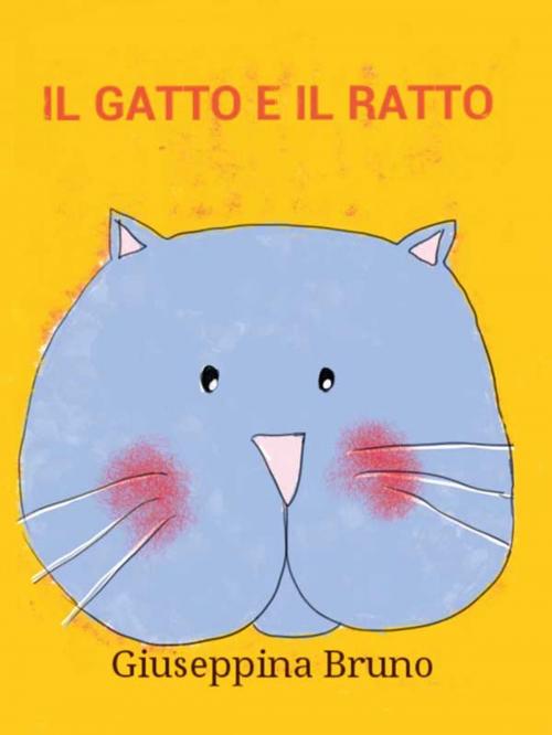 Cover of the book Il gatto e il ratto by Giuseppina Bruno, Youcanprint