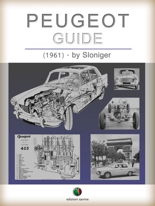 Cover of the book PEUGEOT - Guide by Sloniger, Edizioni Savine