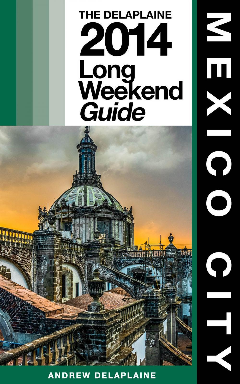 Big bigCover of MEXICO CITY - The Delaplaine 2014 Long Weekend Guide