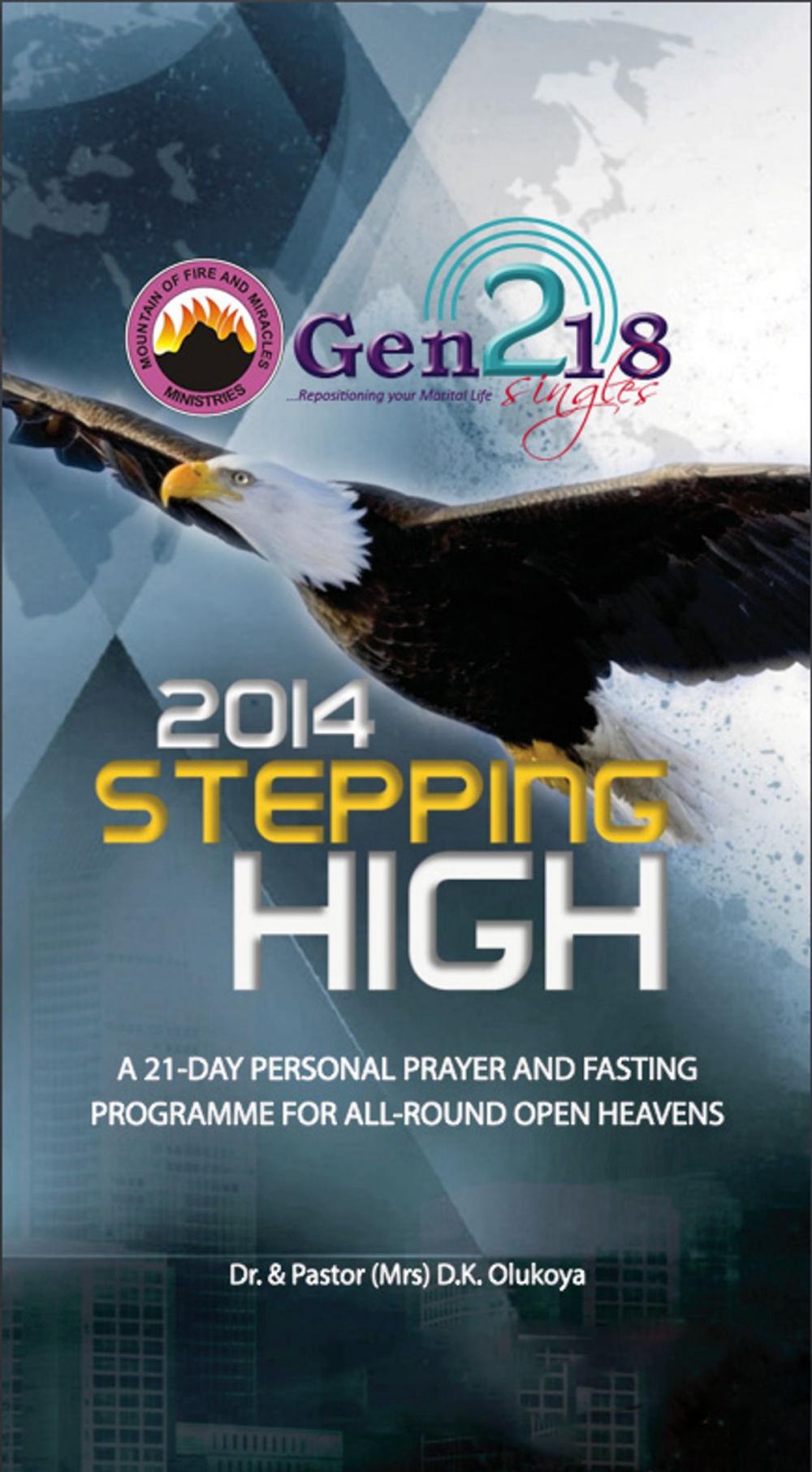 Big bigCover of 2014 Stepping High A 21-DAY PERSONAL PRAYER AND FASTING PROGRAMME FOR ALL-ROUND OPEN HEAVENS