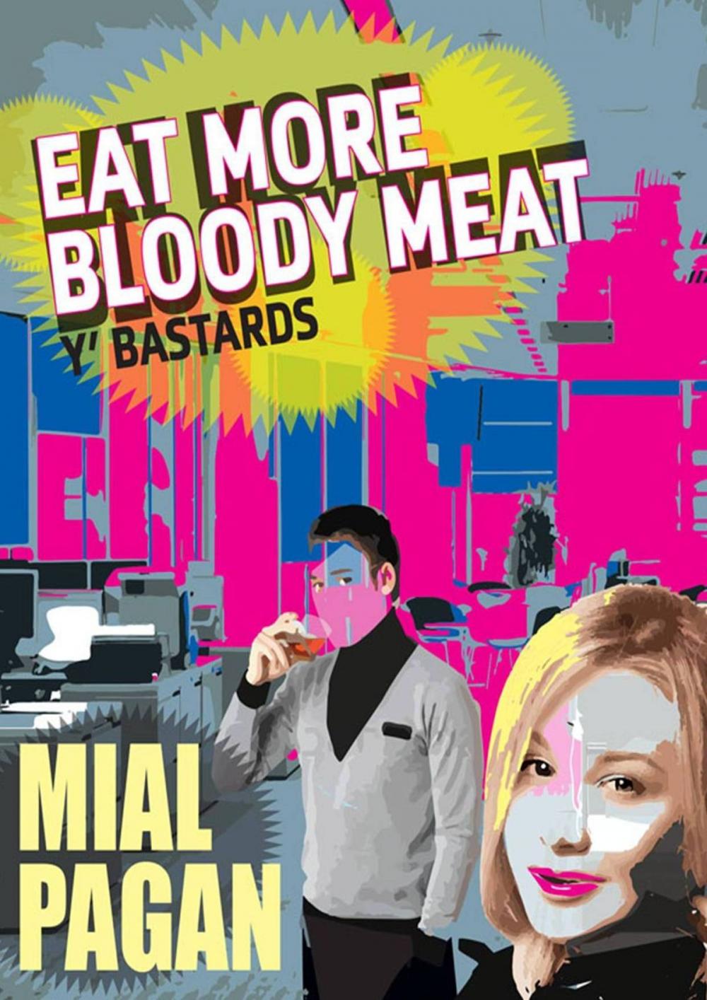 Big bigCover of Eat More Bloody Meat Y'Bastards!