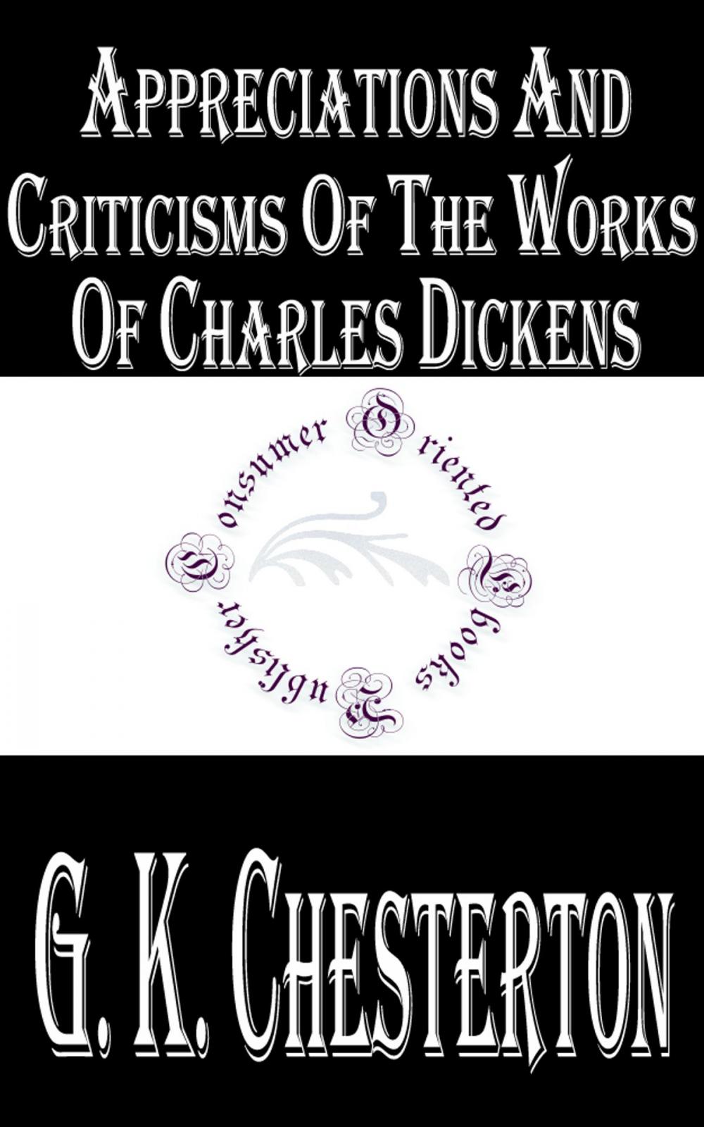 Big bigCover of Appreciations and Criticisms of the Works of Charles Dickens