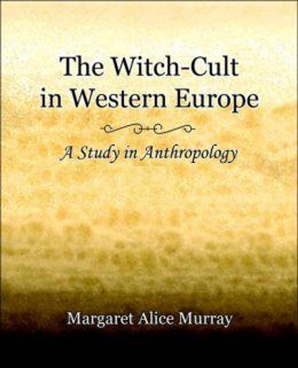 Big bigCover of The Witch-cult in Western Europe / A Study in Anthropology