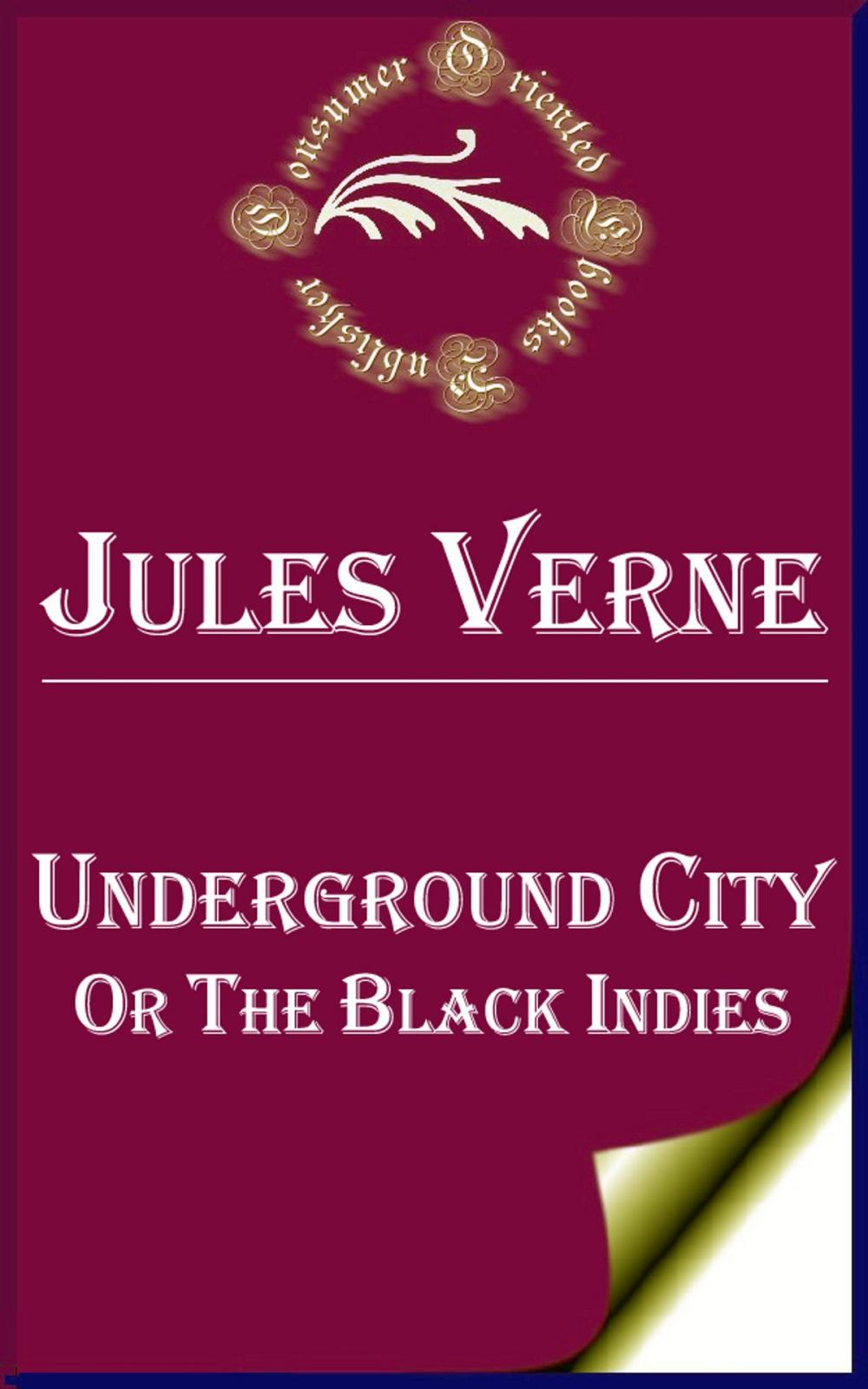 Big bigCover of Underground City; Or, The Black Indies