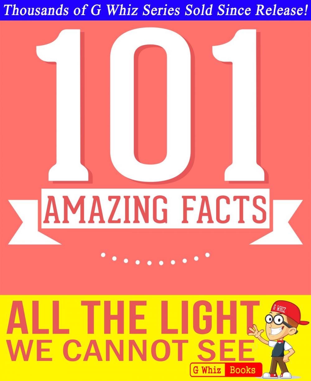 Big bigCover of All the Light We Cannot See - 101 Amazing Facts You Didn't Know