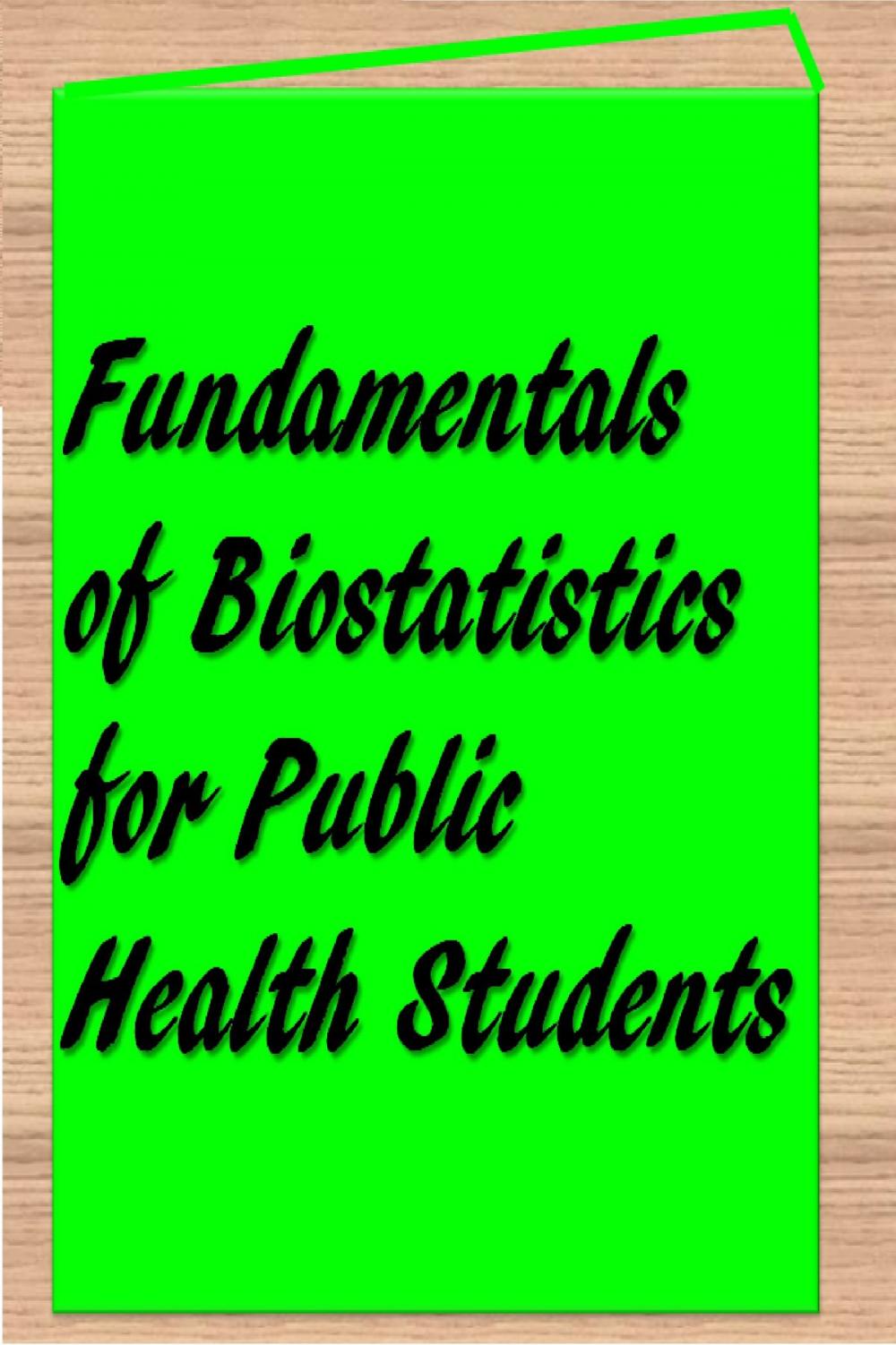 Big bigCover of Fundamentals of Biostatistics for Public Health Students