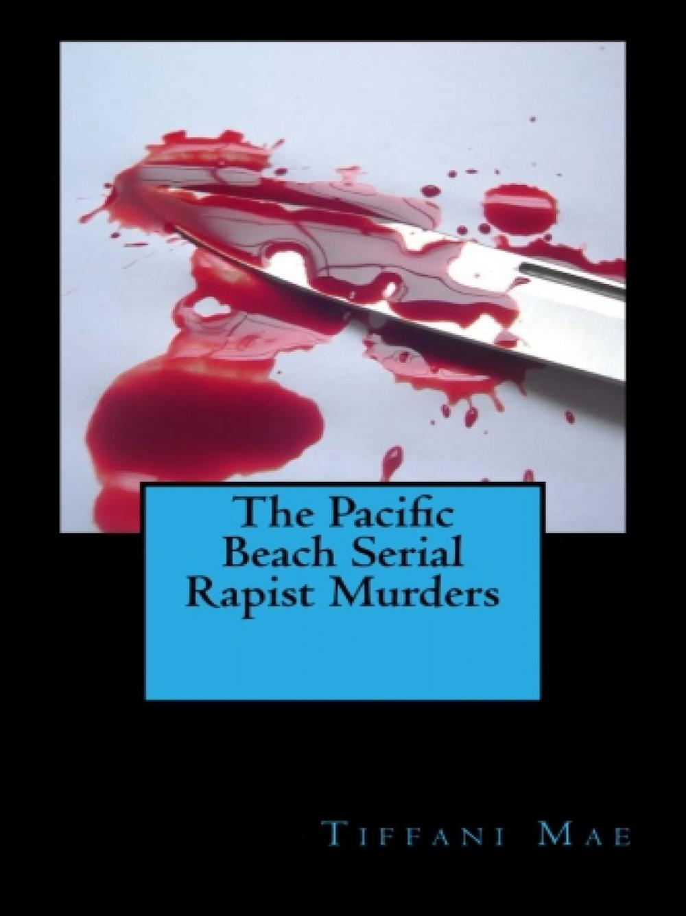 Big bigCover of The Pacific Beach Serial Rapist Murders