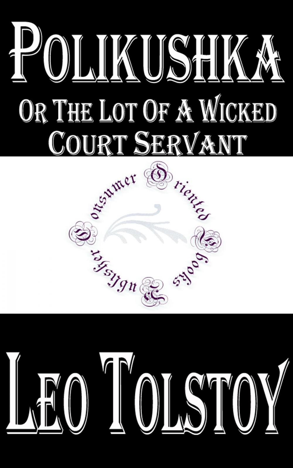 Big bigCover of Polikushka, or, The Lot of a Wicked Court Servant by Leo Tolstoy