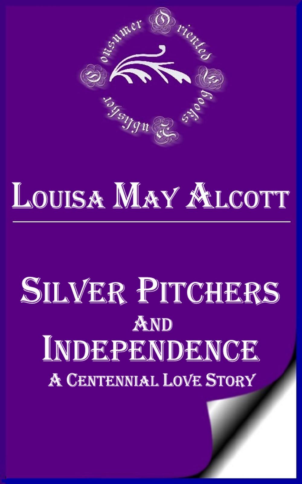 Big bigCover of Silver Pitchers and Independence: A Centennial Love Story