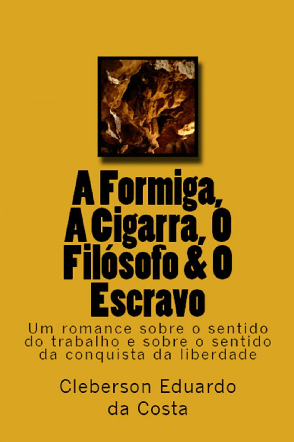 Big bigCover of A FORMIGA, A CIGARRA, O FILÓSOFO & O ESCRAVO