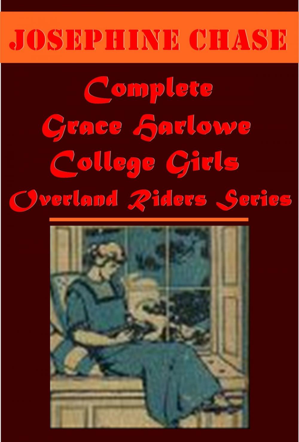 Big bigCover of Complete Grace Harlowe College Girls Overland Riders Series