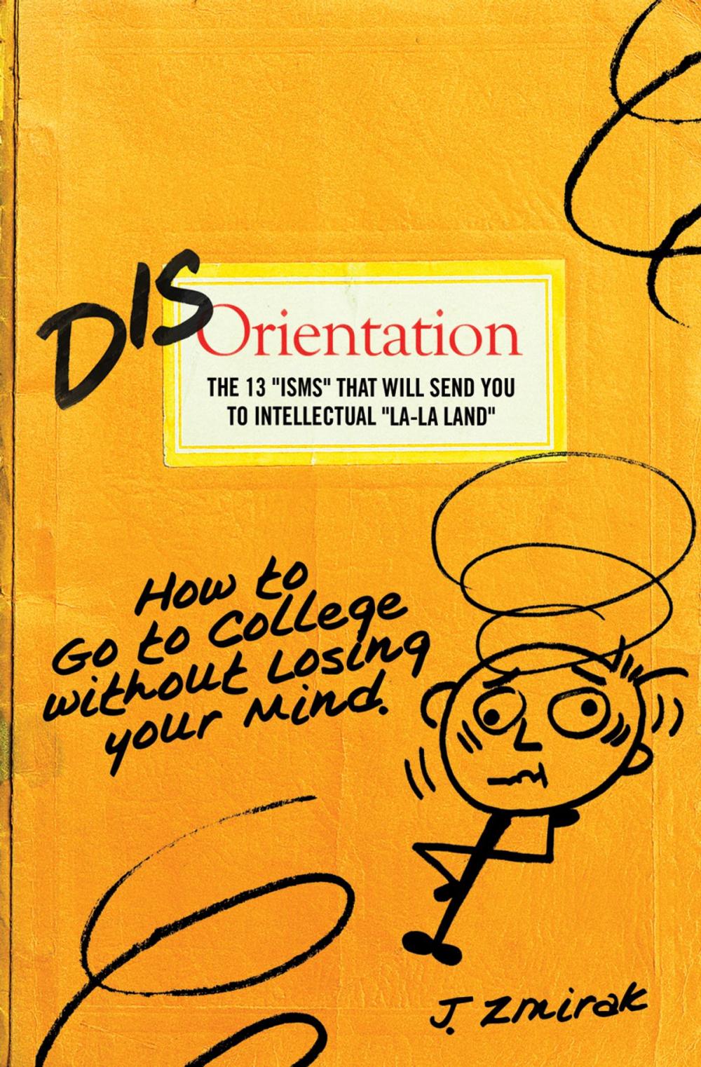 Big bigCover of Disorientation: How to Go to College Without Losing Your Mind