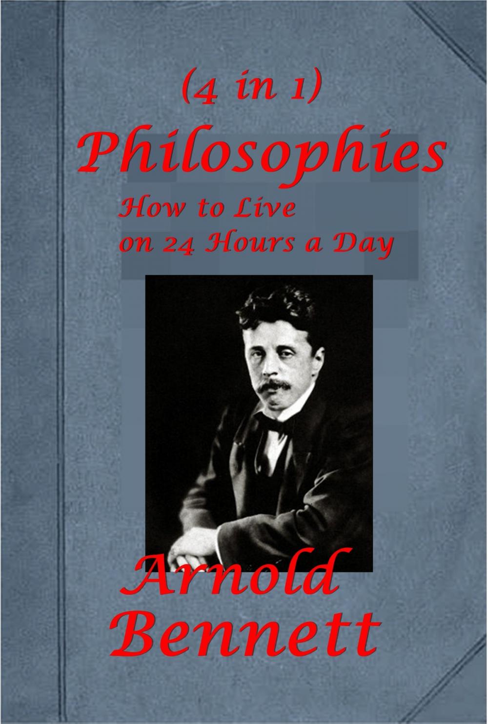 Big bigCover of Arnold Bennett Pocket Philosophies Essays Anthologies