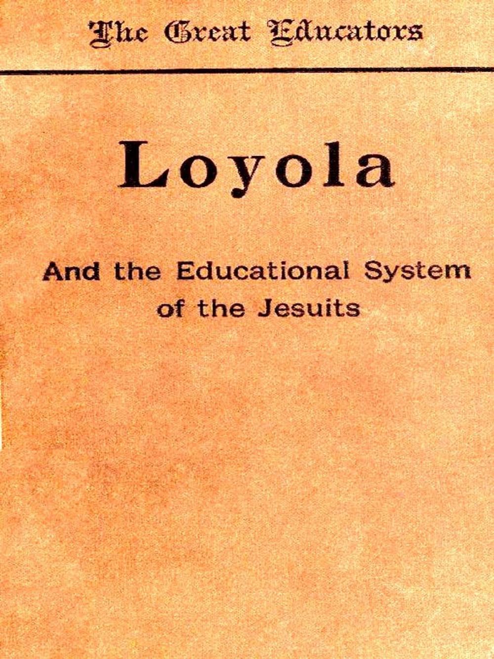 Big bigCover of Loyola and the Educational System of the Jesuits