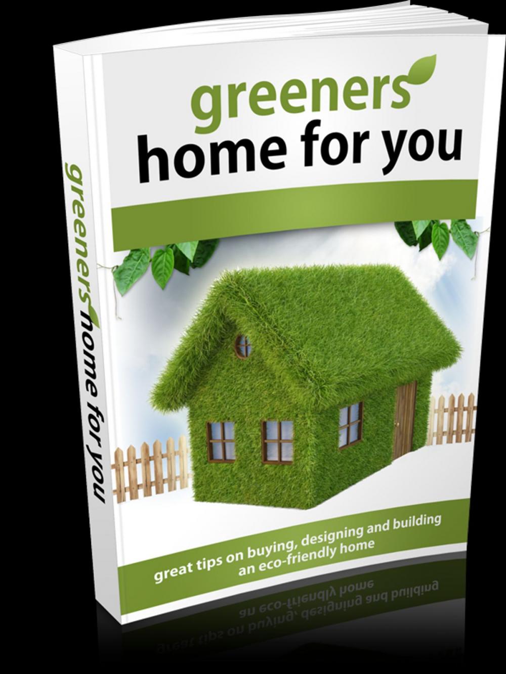 Big bigCover of Greener Homes For You